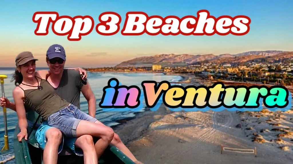 Top 3 Beaches in Ventura, CA